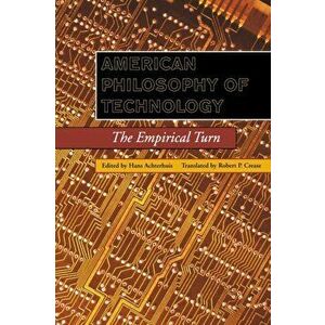 American Philosophy of Technology. The Empirical Turn, Paperback - *** imagine
