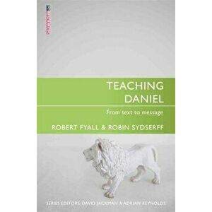 Teaching Daniel. From Text to Message, Paperback - Bob Fyall imagine