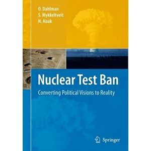 Nuclear Test Ban. Converting Political Visions to Reality, Hardback - Hein Haak imagine