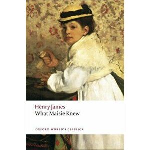 What Maisie Knew, Paperback - Henry James imagine