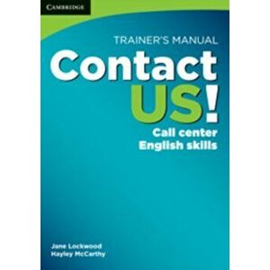 Contact US! Trainer's Manual. Call Center English Skills, Paperback - Hayley McCarthy imagine