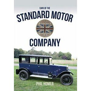 Cars of the Standard Motor Company, Paperback - Phil Homer imagine
