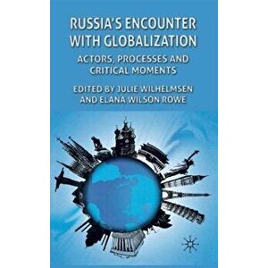 Russia's Encounter with Globalisation. Actors, Processes and Critical Moments, Hardback - *** imagine