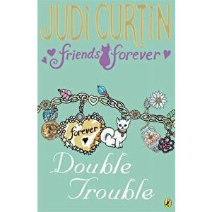 Friends Forever: Double Trouble, Paperback - Judi Curtin imagine