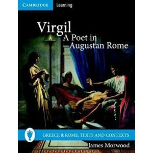 Virgil, A Poet in Augustan Rome, Paperback - James Morwood imagine