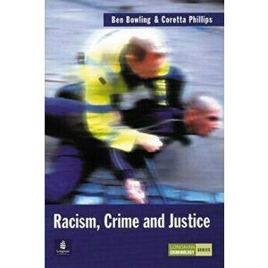 Racism, Crime and Justice, Paperback - Coretta Phillips imagine