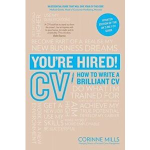You're Hired! CV. How to Write a Brilliant Cv, Paperback - Corinne Mills imagine