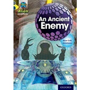 Project X Alien Adventures: Grey Book Band, Oxford Level 14: An Ancient Enemy, Paperback - Steve Cole imagine