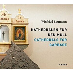 Winfried Baumann: Cathedrals for Garbage. Kathedralen fur den Mull, Hardback - Nurnberg Institut fur moderne Kunst Nurnberg imagine
