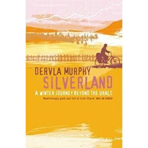 Silverland, Paperback - Dervla Murphy imagine