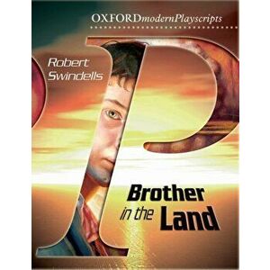 Oxford Playscripts: Brother in the Land, Paperback - Robert Swindells imagine