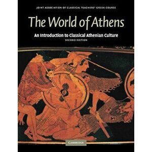 World of Athens. An Introduction to Classical Athenian Culture, Paperback - *** imagine