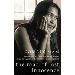 Road Of Lost Innocence, Paperback - Somaly Mam imagine