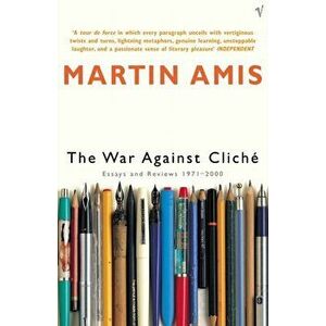 War Against Cliche. Essays and Reviews 1971-2000, Paperback - Martin Amis imagine
