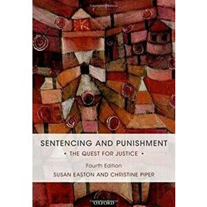 Sentencing and Punishment. The Quest for Justice, Paperback - Christine (Emeritus Professor of Law, Emeritus Professor of Law, Brunel University) Pipe imagine