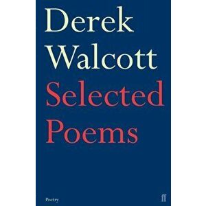 Selected Poems of Derek Walcott, Paperback - Derek Walcott imagine