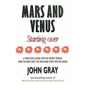Mars And Venus Starting Over, Paperback - John Gray imagine