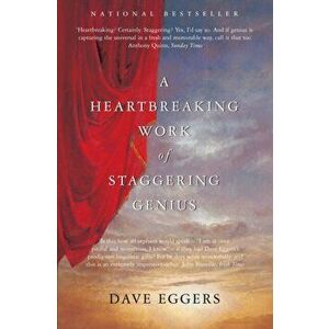 Heartbreaking Work of Staggering Genius, Paperback - Dave Eggers imagine