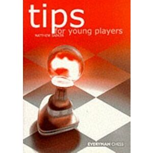 Tips for Young Players, Paperback - Matthew Sadler imagine