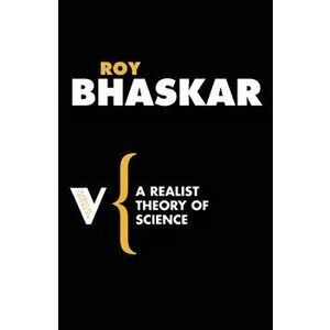 Realist Theory of Science, Paperback - Prof. Roy Bhaskar imagine