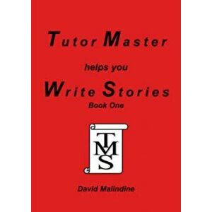 Tutor Master Helps You Write Stories, Paperback - David Malindine imagine
