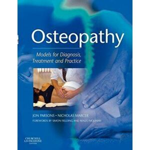 Osteopathy. Models for Diagnosis, Treatment and Practice, Paperback - Nicholas Marcer imagine