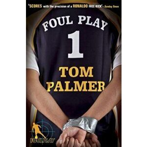 Foul Play, Paperback - Tom Palmer imagine