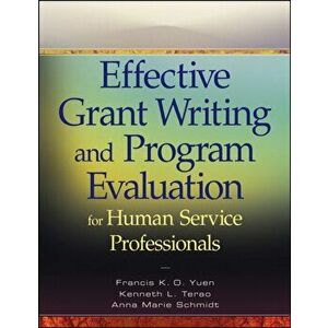 Effective Grant Writing and Program Evaluation for Human Service Professionals, Paperback - Anne Marie Schmidt imagine