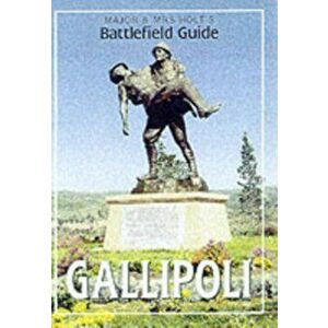 Major & Mrs Holt's (Gallipoli) Battlefield Guide to Gallipoli, Paperback - Valmai Holt imagine