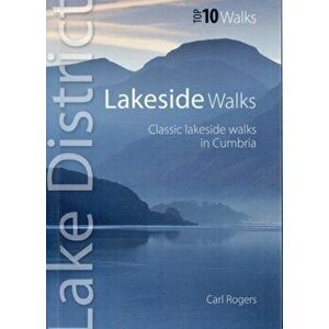 Lakeside Walks. Classic Lakeside Walks in Cumbria, Paperback - Carl Rogers imagine