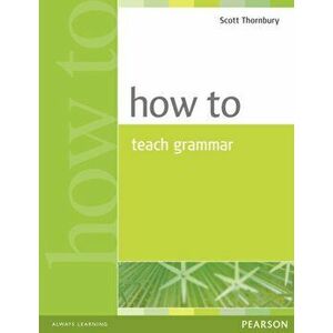 How to Teach Grammar, Paperback - Scott Thornbury imagine