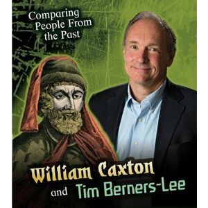 William Caxton and Tim Berners-Lee, Paperback - Nick Hunter imagine