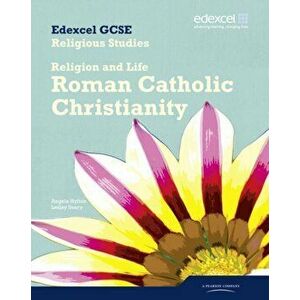 Edexcel GCSE Religious Studies Unit 3A: Religion & Life - Catholic Christianity Student Bk, Paperback - Angela Hylton imagine