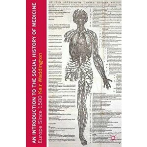 Introduction to the Social History of Medicine. Europe Since 1500, Paperback - Keir Waddington imagine