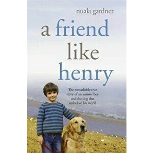 Friend Like Henry, Paperback - Nuala Gardner imagine