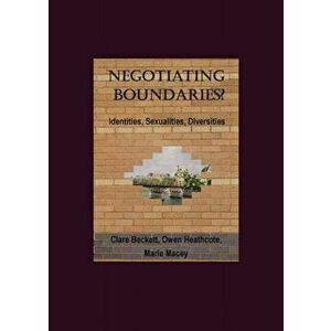 Negotiating Boundaries? Identities, Sexualities, Diversities, Hardback - *** imagine