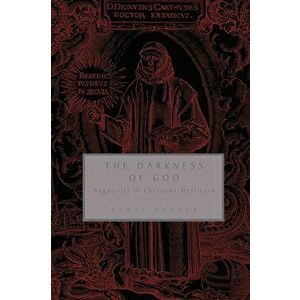 Darkness of God. Negativity in Christian Mysticism, Paperback - Denys (University of Birmingham) Turner imagine