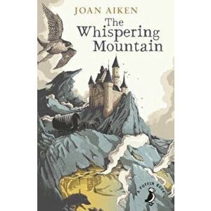 Whispering Mountain (Prequel to the Wolves Chronicles series), Paperback - Joan Aiken imagine