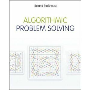 Algorithmic Problem Solving, Paperback - Roland C. Backhouse imagine