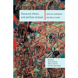 Discourse Theory and Political Analysis. Identities, Hegemonies and Social Change, Paperback - *** imagine