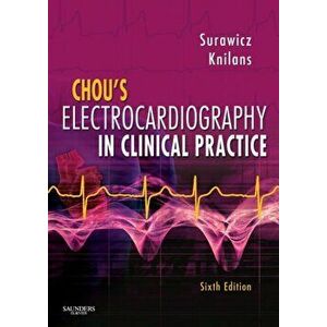 Chou's Electrocardiography in Clinical Practice. Adult and Pediatric, Hardback - Timothy Knilans imagine