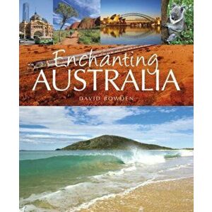 Enchanting Australia, Paperback - David Bowden imagine