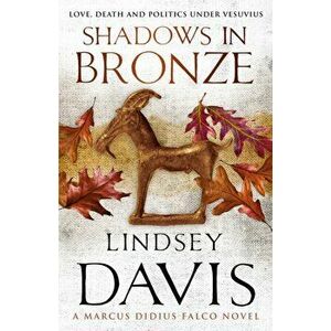 Shadows In Bronze. (Falco 2), Paperback - Lindsey Davis imagine