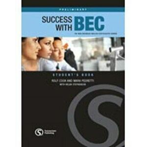Success with BEC Preliminary. The New Business English Certificates Course, Paperback - Rolf Cook imagine