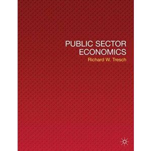 Public Sector Economics, Hardback - Richard W. Tresch imagine