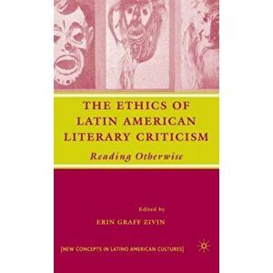 Ethics of Latin American Literary Criticism. Reading Otherwise, Hardback - *** imagine