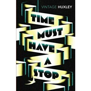 Time Must Have a Stop, Paperback - Aldous Huxley imagine