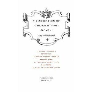 Vindication of the Rights of Woman, Paperback - Mary Wollstonecraft imagine