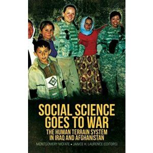Social Science Goes to War. The Human Terrain System in Iraq and Afghanistan, Paperback - *** imagine