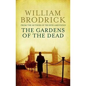 Gardens Of The Dead, Paperback - William Brodrick imagine
